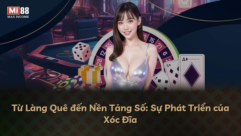 Từ Làng Quê đến Nền Tảng Số: Sự Phát Triển của Xóc Đĩa