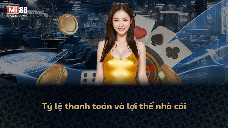 Tỷ lệ thanh toán và lợi thế nhà cái