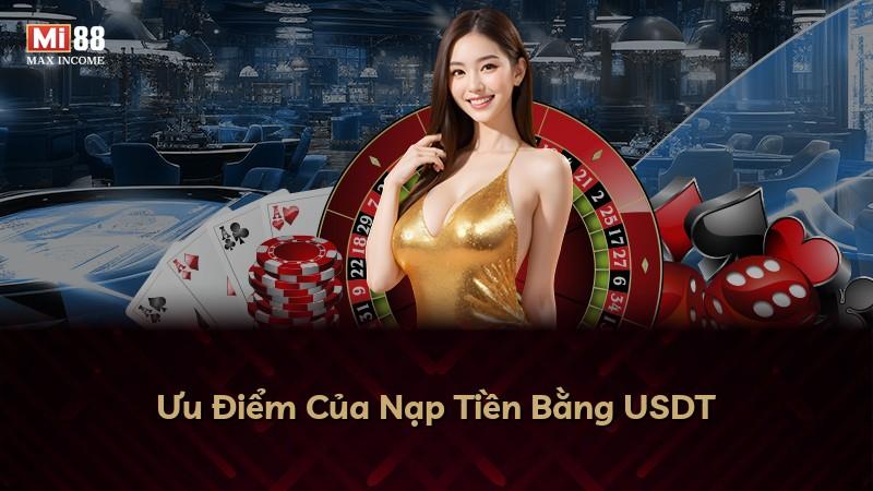 Ưu Điểm Của Nạp Tiền Bằng USDT
