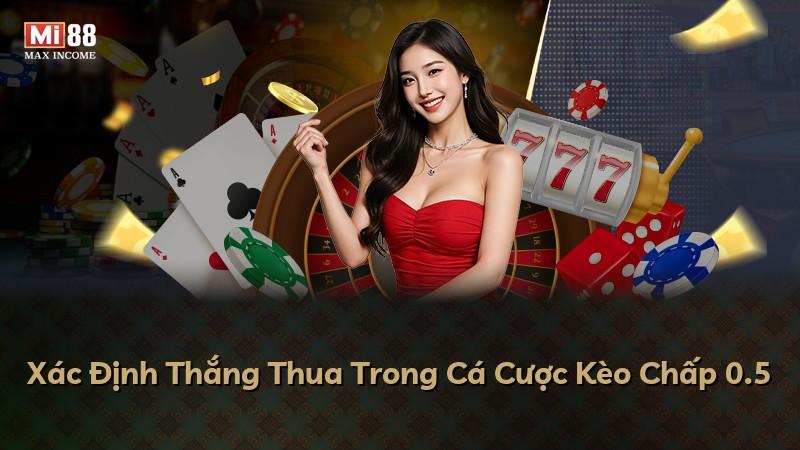 Xác Định Thắng Thua Trong Cá Cược Kèo Chấp 0.5