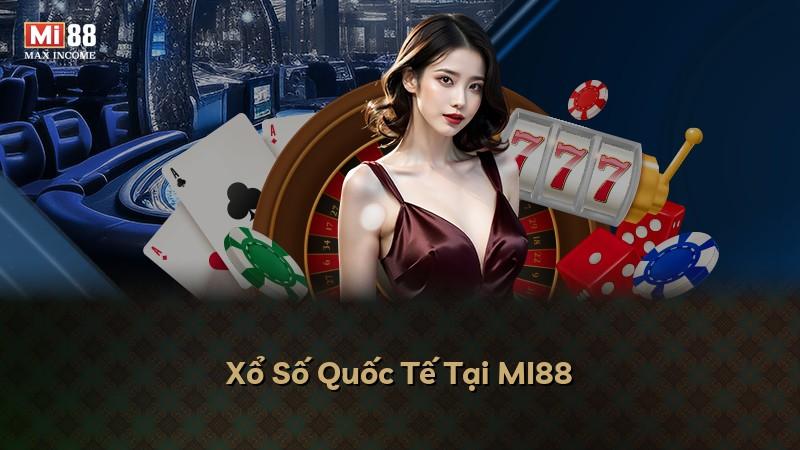 Xổ Số Quốc Tế Tại MI88