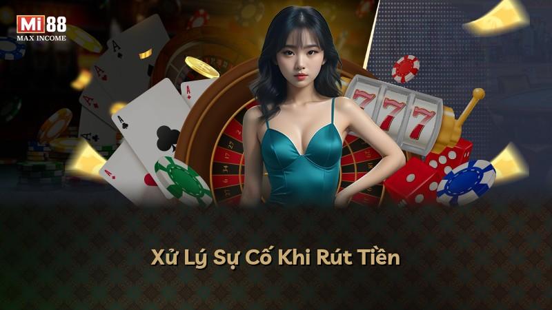 Xử Lý Sự Cố Khi Rút Tiền